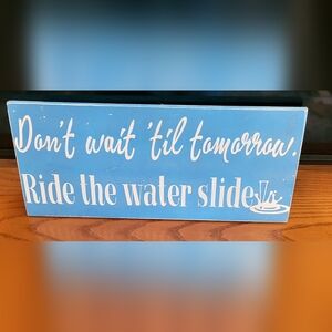 Blue "Ride the water slide" Decorative Sign